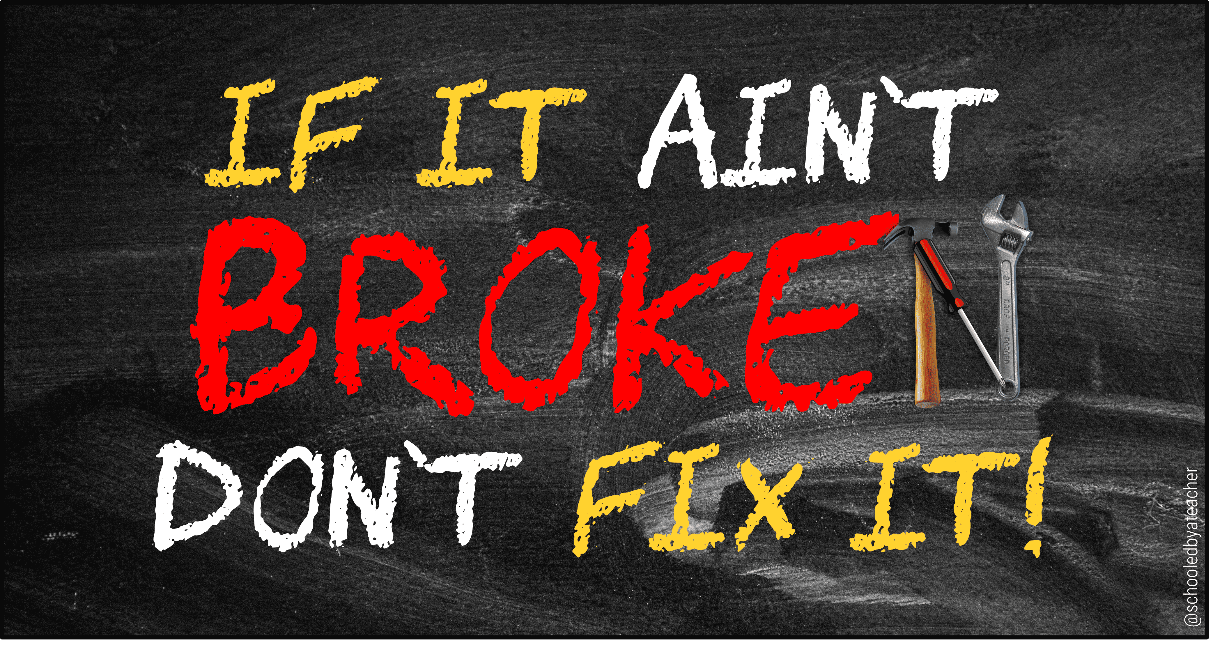 If it ain't broke don't fix it